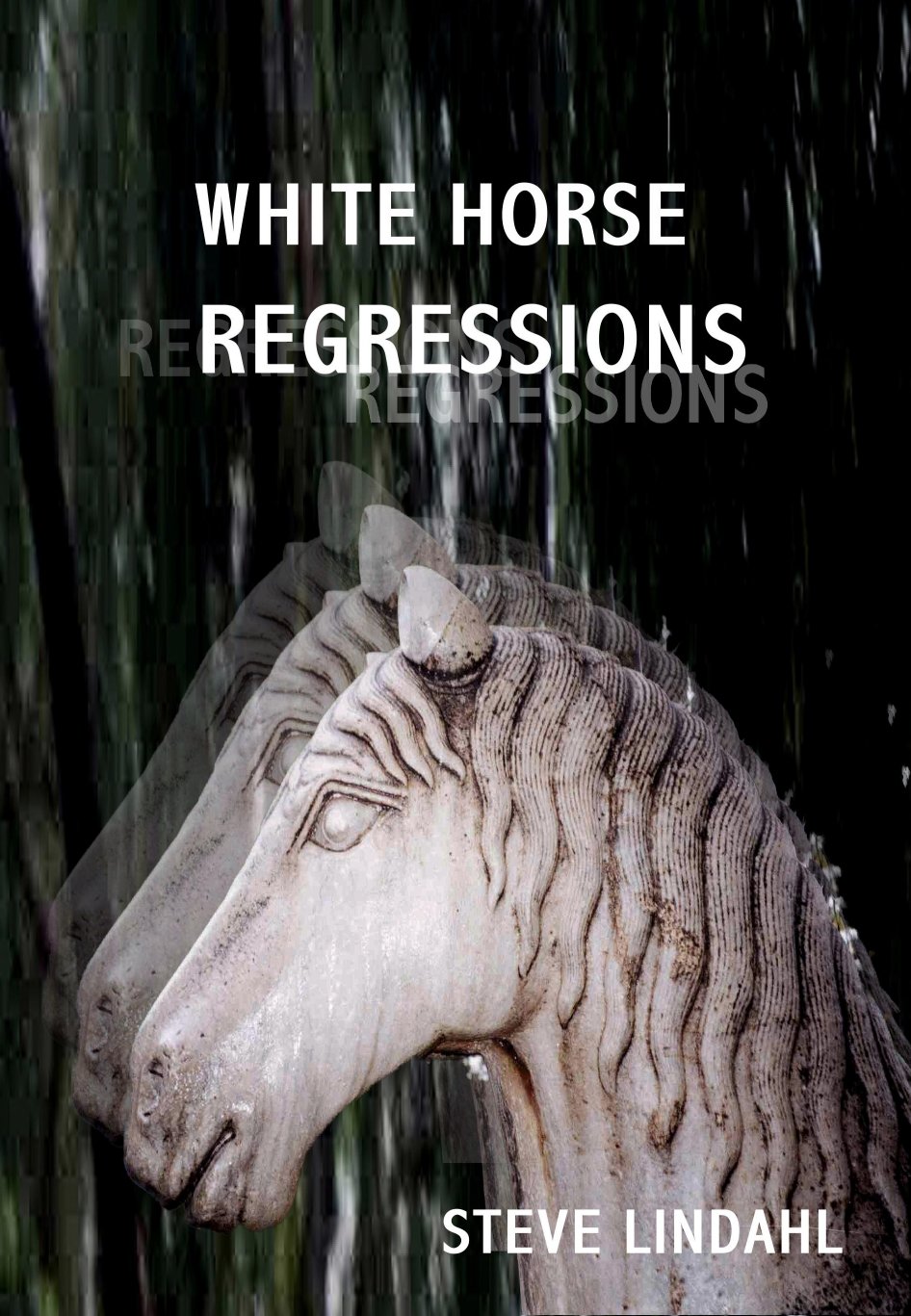 White Horse Regressions by Steve Lindahl